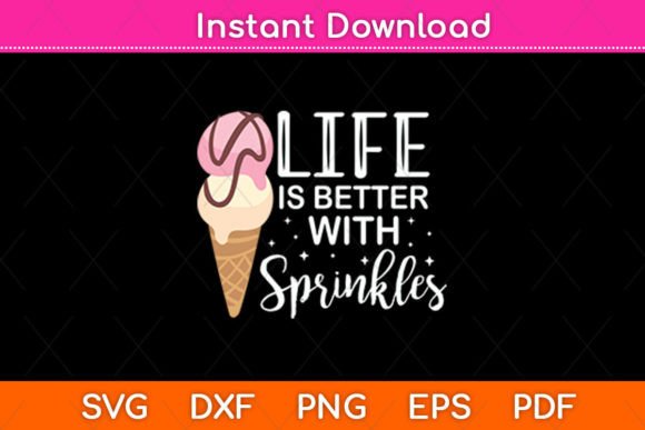 Graphics for Crafts: Life is Better with Sprinkles Sweet Ice
