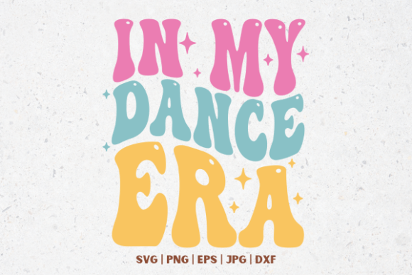 In My Dance Era Retro Groovy Graphics for Crafts