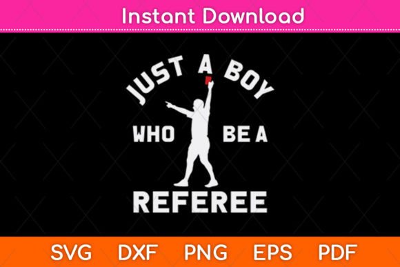 Just a Boy Who Be a Referee Ref Graphics for Crafts