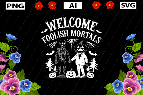 Welcome-Foolish-Mortals Graphics for Crafts